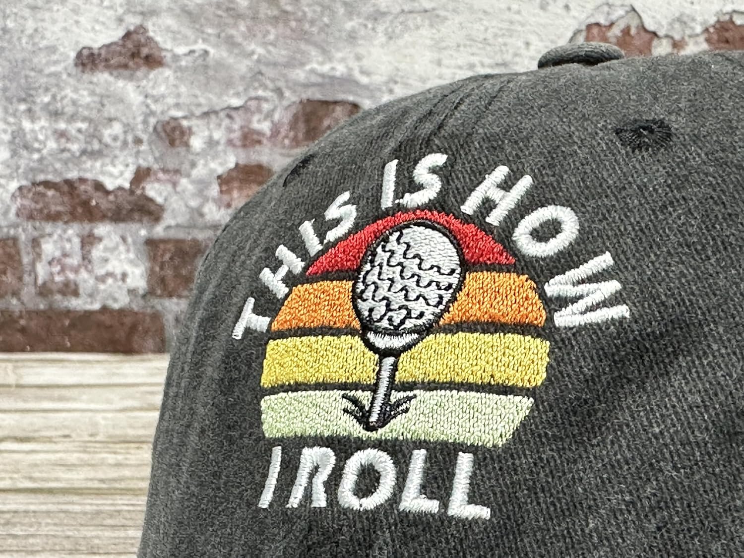 Golf Hat with This Is How I Roll Embroidery